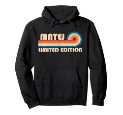 MATEJ First Name Funny Retro Vintage Birthday Pullover Hoodie von First Name Cool Given Name Gift Ideas