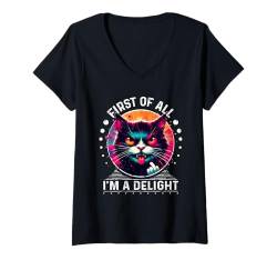 Damen First Of All I'm a Delight T-Shirt Sarcastic Angry Cat T-Shirt mit V-Ausschnitt von First Of All I m a Delight Shirt Sarcastic Cat