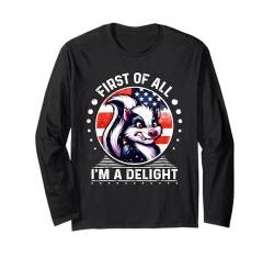 Zuallererst bin ich ein entzückender sarkastischer, wütender Stinktierliebhaber Langarmshirt von First Of All I m a Delight Shirt Sarcastic Skunk