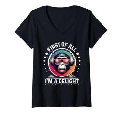 Damen First Of All I m a Delight T-Shirt DJ Monkey Shirt sarkastisch T-Shirt mit V-Ausschnitt von First Of All I m a Delight Tshirt Sarcastic DJ