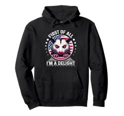 First Of All I m a Delight T-Shirt Possum Shirt sarkastisch Pullover Hoodie von First Of All I m a Delight Tshirt Sarcastic Possum