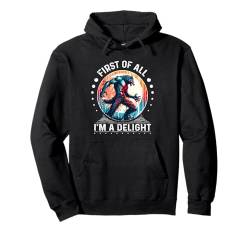 First Of All I m a Delight T-Shirt Werwolf Shirt sarkastisch Pullover Hoodie von First Of All I m a Delight Tshirt Sarcastic Wolf