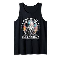 First Of All I m a Delight T-Shirt Vikings Shirt sarkastisch Tank Top von First Of All I m a Delight Tshirt Sarcastic