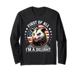 Zuallererst bin ich ein entzückender sarkastischer, wütender Opossum-Liebhaber Langarmshirt von First Of All Im a Delight Tshirt Sarcastic Opossum