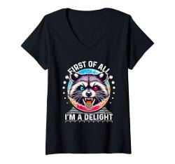 Damen Zuallererst bin ich eine Freude Sarkastischer wütender Waschbär Lustig T-Shirt mit V-Ausschnitt von First Of All Im a Delight Tshirt Sarcastic Raccoon