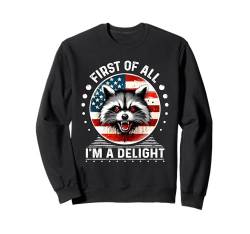 Retro First Of All I'm A Delight Lustiges Wütender Waschbär Tier Sweatshirt von First Of All Im a Delight Tshirt Sarcastic Raccoon