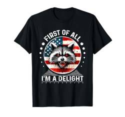 Retro First Of All I'm A Delight Lustiges Wütender Waschbär Tier T-Shirt von First Of All Im a Delight Tshirt Sarcastic Raccoon