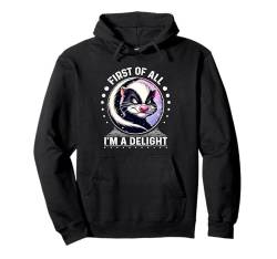 Skunk Zuallererst bin ich eine Freude, sarkastisch, wütend Pullover Hoodie von First Of All Im a Delight Tshirt Sarcastic Skunk