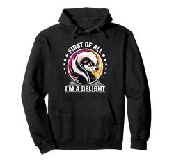 Zuallererst bin ich ein Vergnügen Sarkastisches wütendes lustiges Stinktier Pullover Hoodie von First Of All Im a Delight Tshirt Sarcastic Skunk