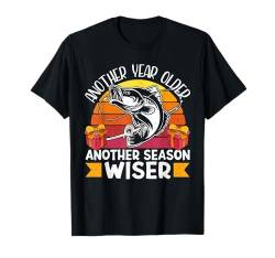 Another Year Older Another Season Wiser Birthday Fishing T-Shirt von Fischer Geschenke Für Angler Geburtstag Männer