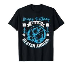 Happy Birthday Für Den Besten Angler Geburtstag Angel T-Shirt von Fischer Geschenke Für Angler Geburtstag Männer