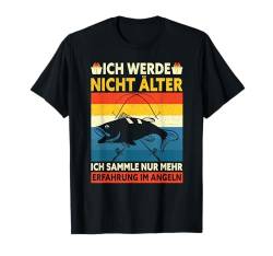 Nicht Älter Mehr Erfahrung Im Angeln Geburtstag Angel T-Shirt von Fischer Geschenke Für Angler Geburtstag Männer