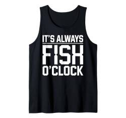 Fishing O'Clock Lustiges Angler-Geschenk Tank Top von Fishing 365