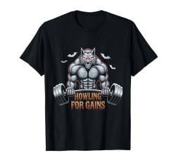 Howling for Gains Werwolf Halloween Gym Workout T-Shirt von Fitness Training Halloween Costume Men Women Tees