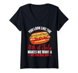 Damen You Look Like The 4th Of July For Men Women Hot Dog Funny T-Shirt mit V-Ausschnitt von Flo Design 4th Of July Outfits