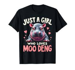 Just A Girl Who Loves Moo Deng Funny Cute Baby Hippo Viral T-Shirt von Flo Design Moo Deng