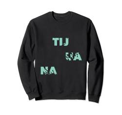 Flower City Mexiko - Tijuana Sweatshirt von Floral Tijuana Gift For Men,Women & Summer