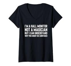 Damen Im A Hall Monitor Not a Magician Hallway Guard T-Shirt mit V-Ausschnitt von Fluraufsicht Pausenaufsicht Schulaufsicht