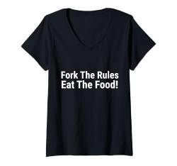 Damen Forke die Regeln, iss das Essen! T-Shirt mit V-Ausschnitt von Fontastic Fun