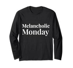 Melancholischer Montag Langarmshirt von Fontastic Fun