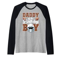 Daddy Of The Birthday, für Jungen, Fußballparty, Familienpaarung Raglan von Football Touchdown Birthday Kids Outfit