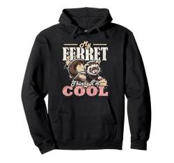 Frettchen Exotisches Haustier My Ferret Thinks I'm Cool Pullover Hoodie von Frettchen Säugetier Outfit für Männer Frauen