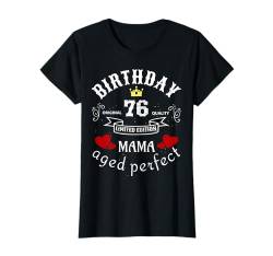 76 Geburtstag Frau Geschenk lustig Birthday Mama 76 Jahre T-Shirt von FunShirtDealer