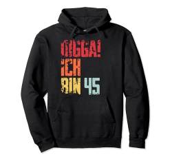 Digga Ich Bin 45 Geburtstag Jahre Lustig Spruch Mann Pullover Hoodie von FunShirtZ