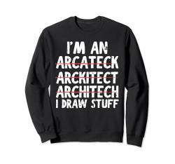 Lustige Architektenkunst Männer Frauen Zukunft Architektur Wortspiel Liebhaber Sweatshirt von Funny Architect Gift Architecture