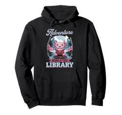 Lustiges Axolotl Kawaii-Abenteuer beginnt in Ihrer Bibliothek Pullover Hoodie von Funny Axolotl Lover Graphics Co.