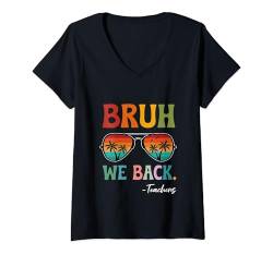 Damen Groovy Bruh Wir unterstützen die Kinder der Lehrer und wünschen ihnen einen schönen ersten Schultag T-Shirt mit V-Ausschnitt von Funny Back To School Bruh We Back Teachers Tees