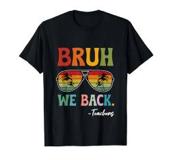 Groovy Bruh Wir unterstützen die Kinder der Lehrer und wünschen ihnen einen schönen ersten Schultag T-Shirt von Funny Back To School Bruh We Back Teachers Tees