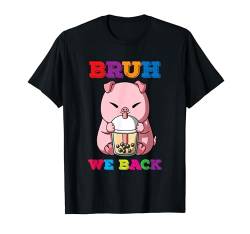 Bruh Wir unterstützen Bubble Tea Pig zurück zur Schule T-Shirt von Funny Back to School Designs and Apparels