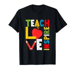 Teach Love Inspire Lustiger Schulanfang T-Shirt von Funny Back to School Designs and Apparels