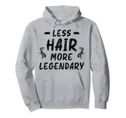 Weniger Haare, mehr Legendär — Hairless Men Funny Glatze Pullover Hoodie von Funny Bald Shirts for Men