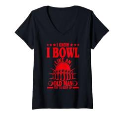 Damen Ich weiß, ich bowle wie ein alter Mann, versuche weiter lustig zu bowlen T-Shirt mit V-Ausschnitt von Funny Bowler Bowling Lover