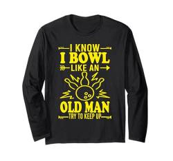 Ich weiß, ich bowle wie ein alter Mann, versuche weiter lustig zu bowlen Langarmshirt von Funny Bowler Bowling Lover