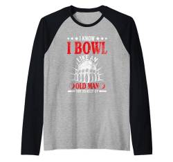 Ich weiß, ich bowle wie ein alter Mann, versuche weiter lustig zu bowlen Raglan von Funny Bowler Bowling Lover