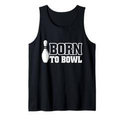 Born To Bowl - Bowler Bowlingball Lustiges Bowling Tank Top von Funny Bowling Gift for Men & Women