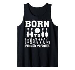 Born To Bowl - Bowler Bowlingball Lustiges Bowling Tank Top von Funny Bowling Gift for Men & Women