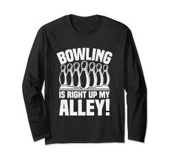 Bowling Is Right Up My Alley Lustiger Bowler Langarmshirt von Funny Bowling Shirts & Gifts for Bowlers