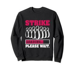 Strike Loading Funny Bowling Spruch Bowler Sweatshirt von Funny Bowling Shirts & Gifts for Bowlers