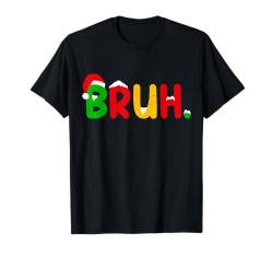 Bruh Meme Lustiger Spruch Bro Gruß Teens Jungen Männer Weihnachten T-Shirt von Funny Christmas Bruh Gift Tee For Toddlers Kids Pj