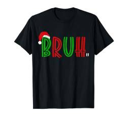 Frohe Weihnachten Bruh Snata Hut Teens Jungen Herren Bruh Weihnachten T-Shirt von Funny Christmas Bruh Gift Tee For Toddlers Kids Pj