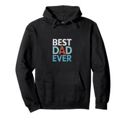 Bester Vater Lustiger Vater Papa Ehemann Opa Papa Pullover Hoodie von Funny Dad Shirts Daddy Fathers Day Gifts for Men