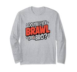 Brawl Bro? Lustiges Gaming, legendärer Brawler, Vintage Langarmshirt von Funny Do You Even Brawl Bro Gamer Gaming Apparel