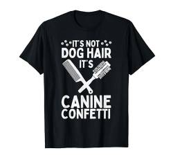 Coole Hundefriseur für Männer und Frauen, Fellpflege, Hundetrainer, Konfetti T-Shirt von Funny Dog Grooming Gift Dog Groomer