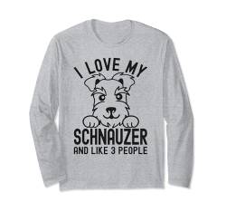 I Love My Schnauzer And Like 3 People, Lustiger Hundeliebhaber Langarmshirt von Funny Dog Lover Apparel For Men & Women