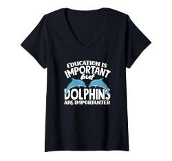 Damen Bildung ist wichtig, aber Delfine sind wichtig T-Shirt mit V-Ausschnitt von Funny Dolphins Dolphin Lover Apparel & Gifts