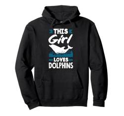 This Girl Loves Delphins Ocean Life Marine Pullover Hoodie von Funny Dolphins Dolphin Lover Apparel & Gifts